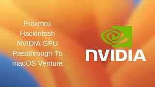 Proxmox Hackintosh NVIDIA GPU Passthrough To macOS Ventura
