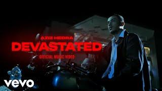 Aziz Hedra - Devastated (Official Music Video)