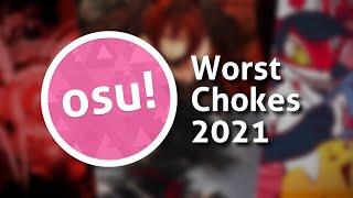 The Worst Chokes of osu! 2021