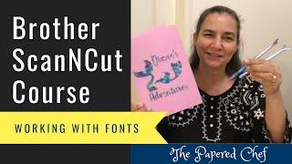 BrotherScanNCut Working with Fonts - Udemy Course Launch - Canvas Workspace and Brother Scan and Cut