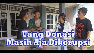 Uang Donasi Masih Aja Dikorupsi