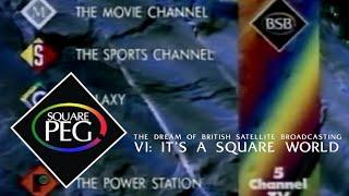 Square Peg: the Dream of British Satellite Broadcasting - Episode Six