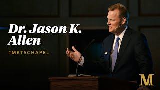 Chapel with Jason K. Allen - April 11, 2023