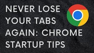 Never Loose Your Chrome Browser Tabs Again | Google Chrome Tips