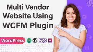 WordPress Multi Vendor Marketplace Website using WCFM plugin and Shop Mania Theme