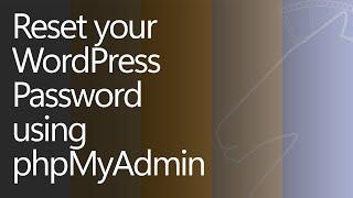 Reset your WordPress Password with phpMyAdmin