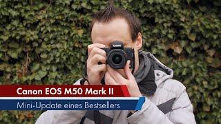 Canon EOS M50 Mark II | Einsteiger-DSLM im Test [Deutsch]