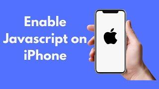 How to Enable Javascript on iPhone (Quick & Simple)