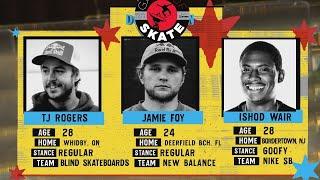 Tj Rogers, Jamie Foy and Ishod Wair GAME OF SKATE