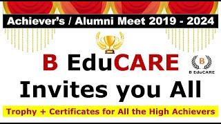 B EduCARE Invites you All | Must Attend - Achievers / Alumni Meet 2019-2024