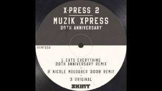 X-Press 2 - Muzik Xpress (Eats Everything Remix - Pete Tong RIP)