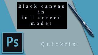 Fixing the black canvas in full screen issue in Photoshop