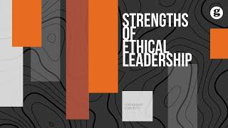 Strengths of Ethical Leadership