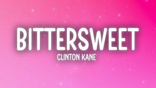 Clinton Kane - BITTERSWEET (Lyrics)