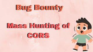 Mass Hunting for CORS | Advance Bug Bounty | #bugbounty #cors #tools