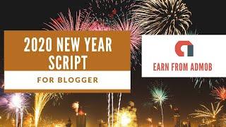 2020 New Year Script for Blogger | Link AdMob and Earn ft Snazzy Coder