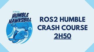 ROS2 Tutorial - ROS2 Humble 2H50 [Crash Course]