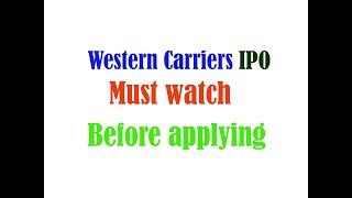 Western Carriers (India) Ltd IPO . Must watch before applying.