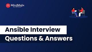 Top 15 Ansible Interview Questions And Answers | Best Ansible Interview Questions - MindMajix