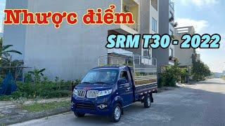 Nhược điểm cố hữu trên xe tải SRM T30