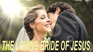 Choose To Be The Loving Bride Of Jesus