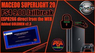 MACEDO SuperLight 20 HOST whith install ESP8266 direct from the WEB for PS4 9.00 | Added GoldHEN 2.3