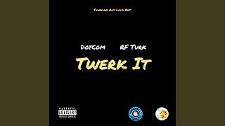 Twerk It (feat. RF Turk)