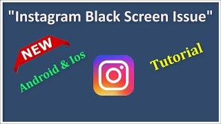 How To Fix Instagram Black Screen Issue Android & Ios - 2022