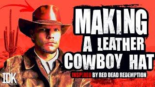 Making a leather cowboy hat inspired by Red Dead Redemption