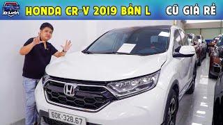 Honda CR-V Bản L đời 2019 - Nhanh Tay Thì Còn Vì Xe Cũ Giá Ngon | THẮNG TRẦN AUTO