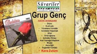 GRUP GENÇ - KARA ZULÜM