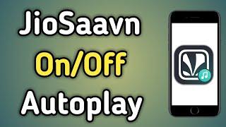 Jiosaavn Autoplay | How To On And Off Autoplay On Jiosaavn App