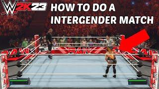 WWE2K23 - HOW TO DO A INTERGENDER MATCH