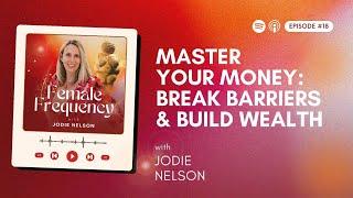 Master Your Money: Break Barriers & Build Wealth| Female Frequency Podcast