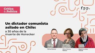 Crítica & Política | Un dictador comunista asilado en Chile: a 30 años de la muerte de Honecker