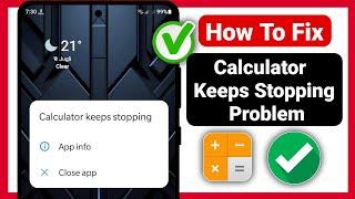 Fix Calculator Keeps Stopping Problem 2025 | Calculator Keeps Stopping 2025