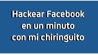 Hackear Facebook en 1 minuto con mi chiringuito