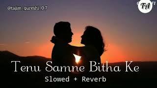 Tenu Samne Bitha Ke [slowed+Reverd] song my insta.id #@the_tazim_80 follow mi