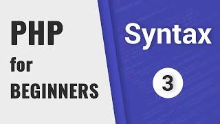 PHP Syntax & Comments | PHP for Beginners - Part 3