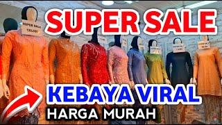 KEBAYA PESTA LAGI SALE MURAH! VIRAL JADI REBUTAN MODEL INI PALING LARIS DI PASAR TANAH ABANG