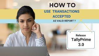 How to Use Transactions Accepted as Valid Report in TallyPrime 3.0 | #tallyprime3 #tallyprime