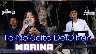 TÁ NO JEITO DE OLHAR || Marina  The Best