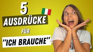 5 Italienische Ausdrücke, um "Ich brauche" zu sagen und wie ein echter Italiener zu klingen 