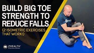 Build Big Toe Strength to Reduce Falls (2 Isometric Exercises That Work!)
