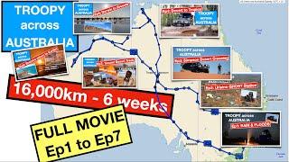 TROOPY ACROSS AUSTRALIA:  Episodes 1-7. Full Movie. 4x4 16,000km. Simpson Desert, Tanami & More