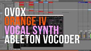 Vocoder Tests: Ovox vs Orange IV vs Vocal Synth vs Ableton Vocoder