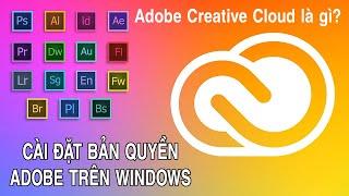 Hướng Dẫn Cách Cài Đặt Và Sử Dụng Bản Quyền Adobe Photoshop, Lightroom, Premiere... Trên Windows