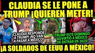 DOMINGAZO! CLAUDIA PARÓ EN SECO A TRUMP ¡MÉXICO NO ES TU PATIÓ! ¡AQUÍ NO PUEDES ENTRAR ASÍ!