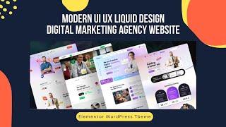 Moden Liquid UI/UX Digital Marketing Agency Website | Pro Agency Elementor WordPress Theme | Choicy