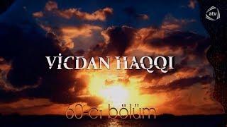 Vicdan haqqı (60-cı bölüm)